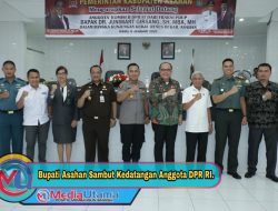 Bupati Asahan Sambut Kedatangan Anggota DPR RI