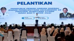 Hadiri Pelantikan DHD BPK 45 Sumut, Bupati Asahan Dorong Pelestarian Nilai Juang